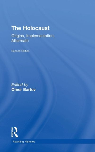 The Holocaust : Origins, Implementation, Aftermath