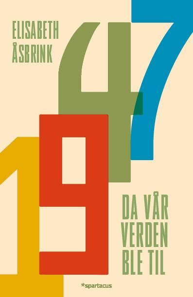 1947 : da vår verden ble til