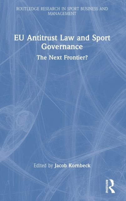 EU Antitrust Law and Sport Governance : The Next Frontier?