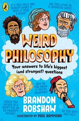 Weird Philosophy : Your answers to life’s biggest (and strangest) questions