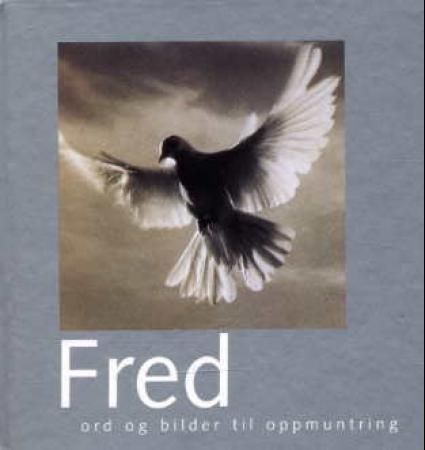 Forsidebilde av Fred : ord og bilder til oppmuntring