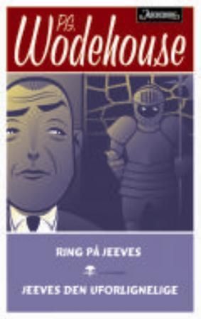 Ring på Jeeves ; Jeeves den uforlignelige