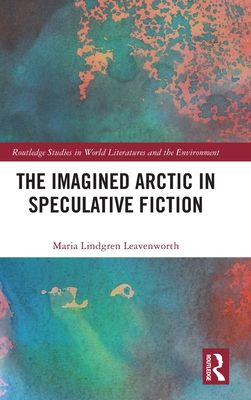 The Imagined Arctic in Speculative Fiction