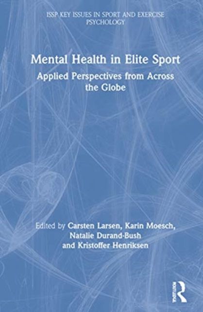 Mental Health in Elite Sport : Applied Perspectives from Across the Globe