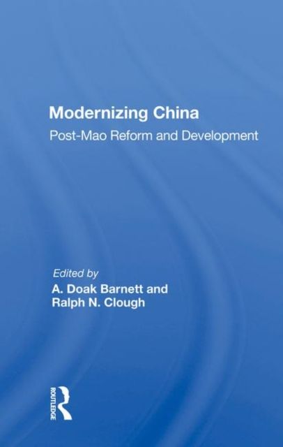Modernizing China : Post-mao Reform And Development