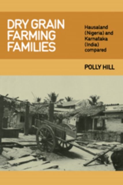Dry Grain Farming Families : Hausalund (Nigeria) and Karnataka (India) Compared