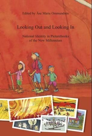 Looking out and looking in : national identity in picturebooks of the new millennium