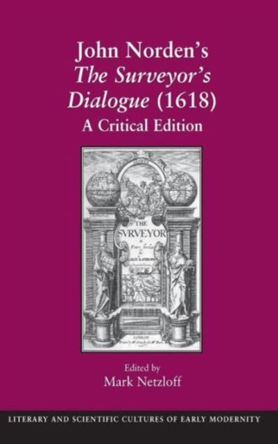 John Norden's The Surveyor's Dialogue (1618) : A Critical Edition