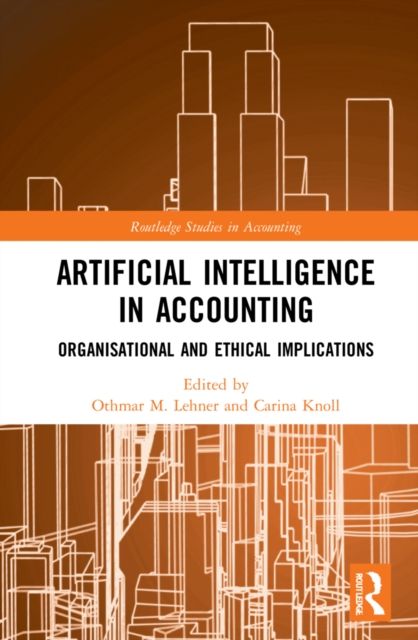 Artificial Intelligence in Accounting : Organisational and Ethical Implications