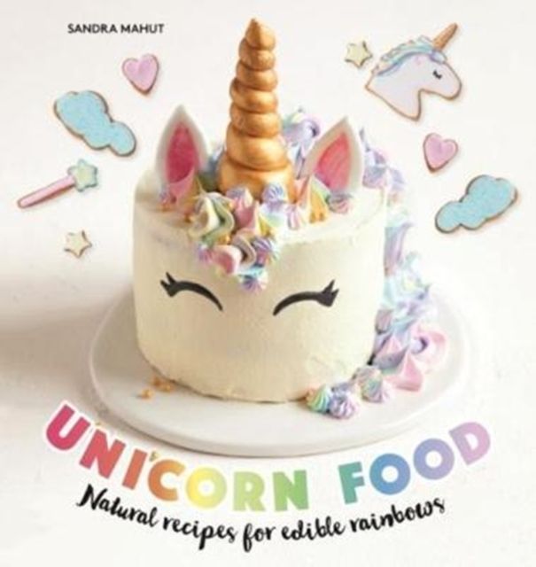 Forsidebilde av Unicorn Food : Natural recipes for edible rainbows