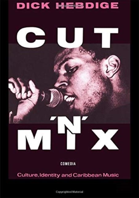 Cut `n' Mix : Culture, Identity and Caribbean Music