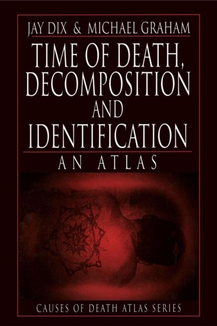 Time of Death, Decomposition and Identification : An Atlas