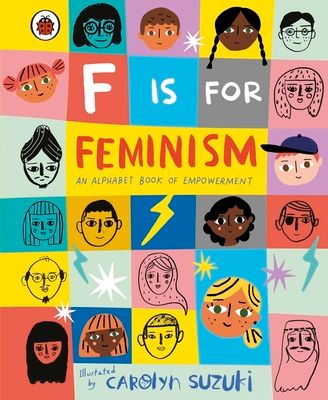 F is for feminism : an alphabet book of empowerment
