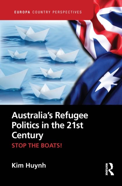 Australia’s Refugee Politics in the 21st Century : STOP THE BOATS!