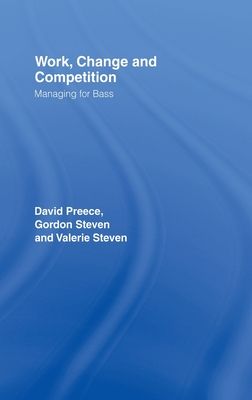Work, Change and Competition : Managing for Bass