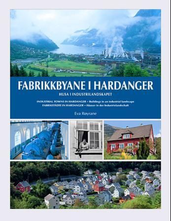 Forsidebilde av Fabrikkbyane i Hardanger : husa i industrilandskapet