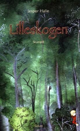 Lilleskogen : skuespill