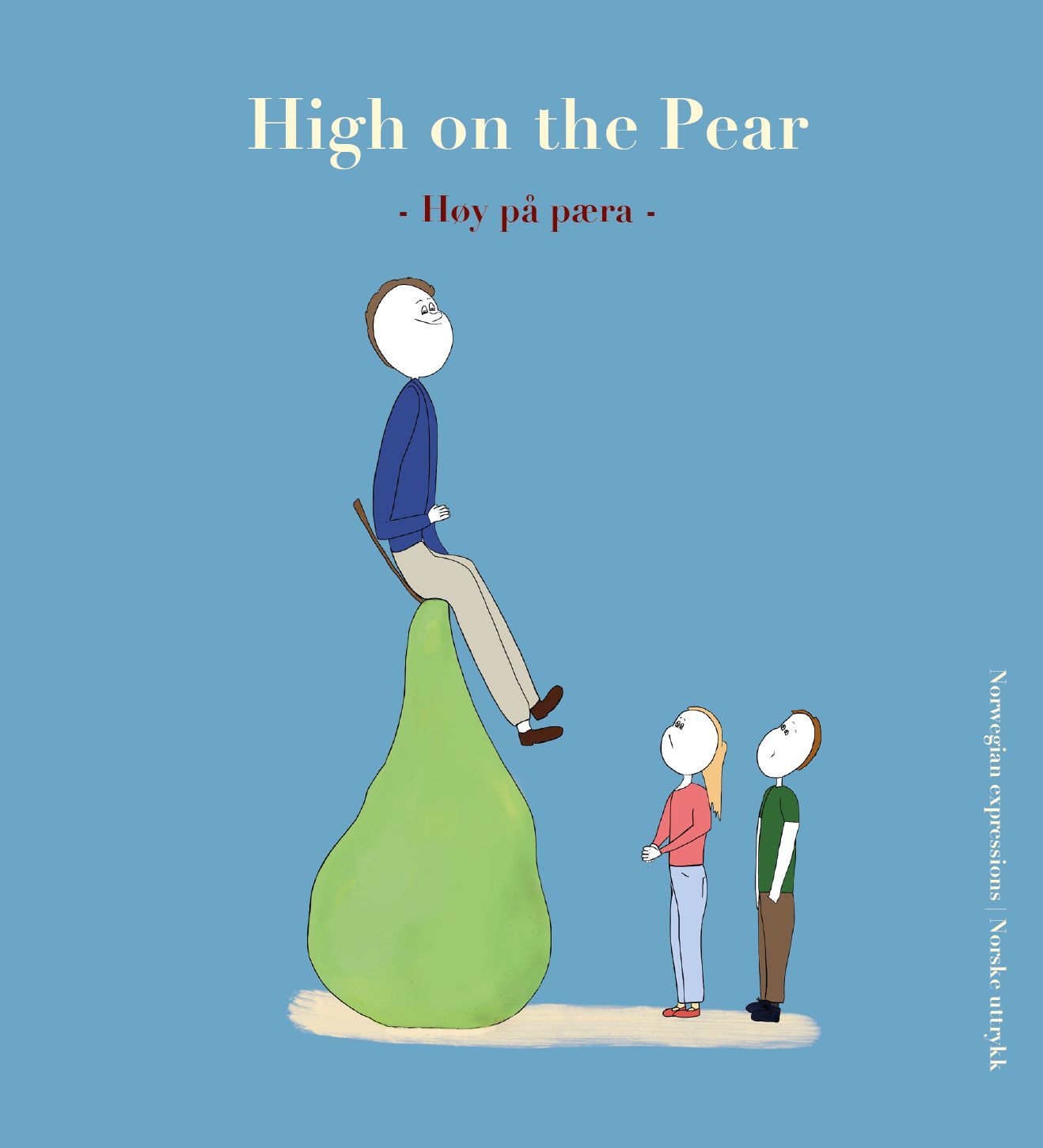 High on the pear : Norwegian expressions