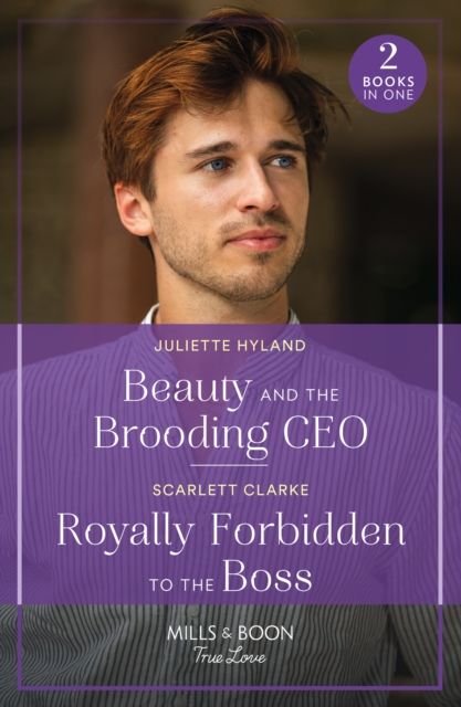 Beauty And The Brooding Ceo / Royally Forbidden To The Boss : Beauty and the Brooding CEO (If the Fairy Tale Fits…) / Royally Forbidden to the Boss