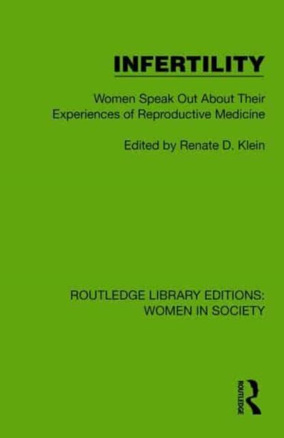 Infertility : Women Speak Out About Their Experiences of Reproductive Medicine