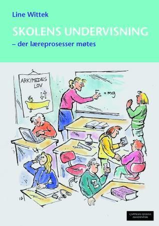 Skolens undervisning : der læreprosesser møtes