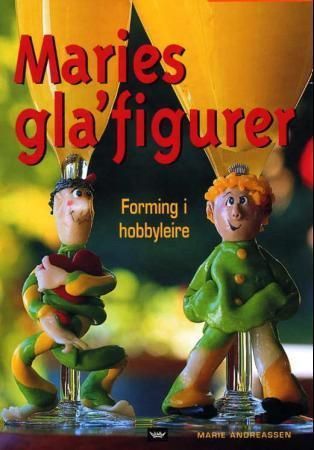 Maries gla'figurer : forming i hobbyleire