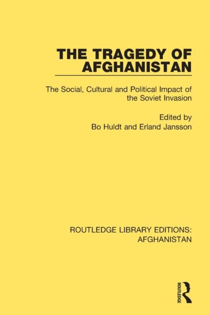 Forsidebilde av The Tragedy of Afghanistan : The Social, Cultural and Political Impact of the Soviet Invasion