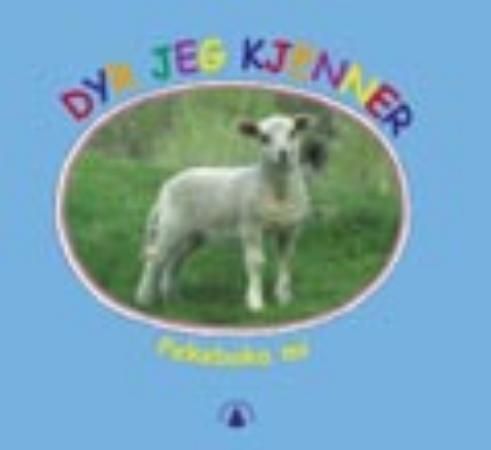 Dyr jeg kjenner : pekeboka mi