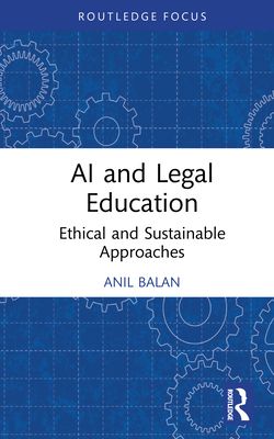 AI and Legal Education : Ethical and Sustainable Approaches