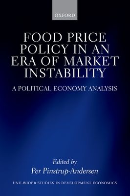 Food Price Policy in an Era of Market Instability : A Political Economy Analysis