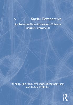 ???? Social Perspective : An Intermediate-Advanced Chinese Course: Volume II