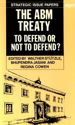 The ABM Treaty : To Defend or not to Defend?