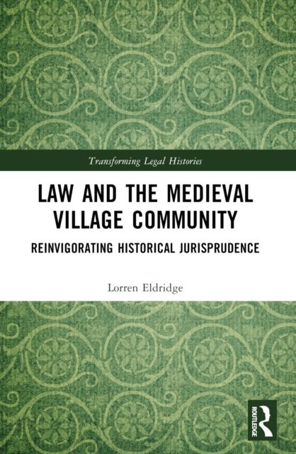 Law and the Medieval Village Community : Reinvigorating Historical Jurisprudence