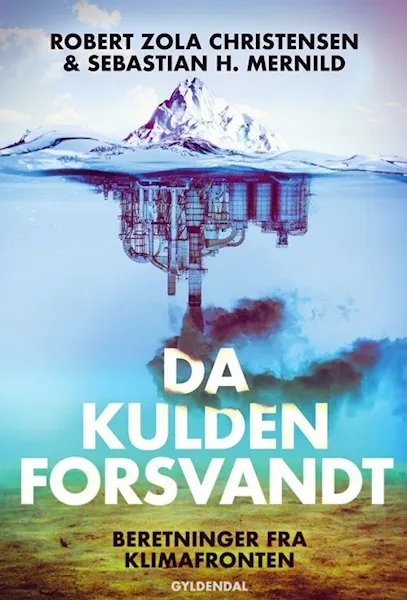 Forsidebilde av Da kulden forsvandt : en beretning fra klimafronten
