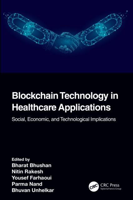 Blockchain Technology in Healthcare Applications : Social, Economic, and Technological Implications