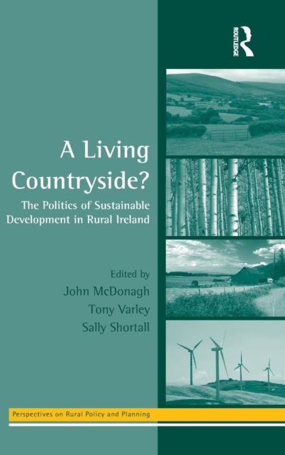 A Living Countryside? : The Politics of Sustainable Development in Rural Ireland