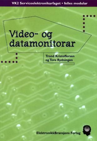 Forsidebilde av Video- og datamonitorar : VK2 serviceelektronikarfaget, felles modular
