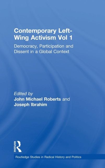 Contemporary Left-Wing Activism Vol 1 : Democracy, Participation and Dissent in a Global Context