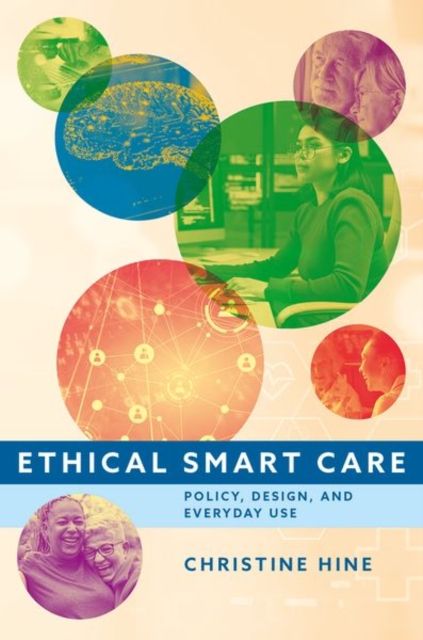 Ethical Smart Care : Policy, Design, and Everyday Use