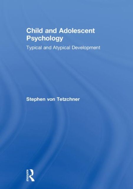 Child and Adolescent Psychology : Typical and Atypical Development