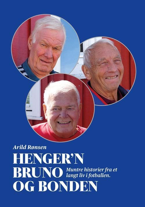 Henger'n, Bruno og Bonden : muntre historier fra et langt liv i fotballen