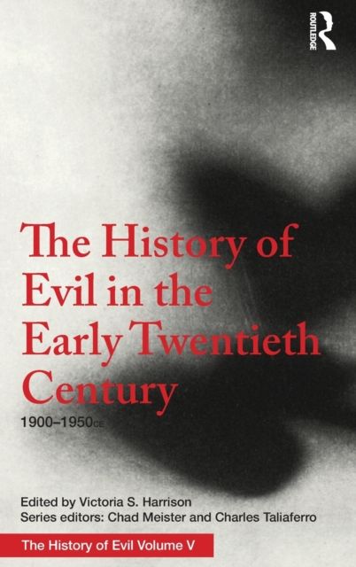 The History of Evil in the Early Twentieth Century : 1900–1950 CE