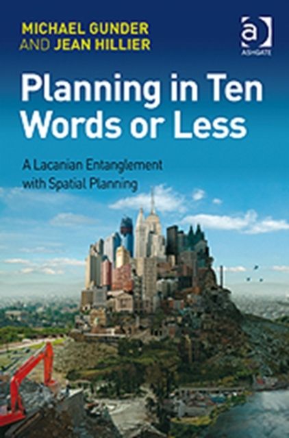 Planning in Ten Words or Less : A Lacanian Entanglement with Spatial Planning