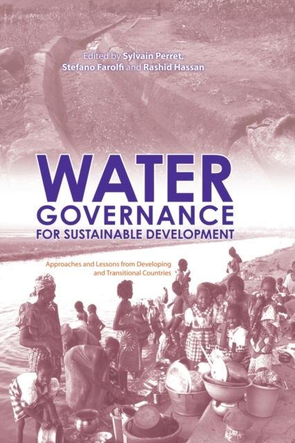 Water Governance for Sustainable Development : Approaches and Lessons from Developing and Transitional Countries