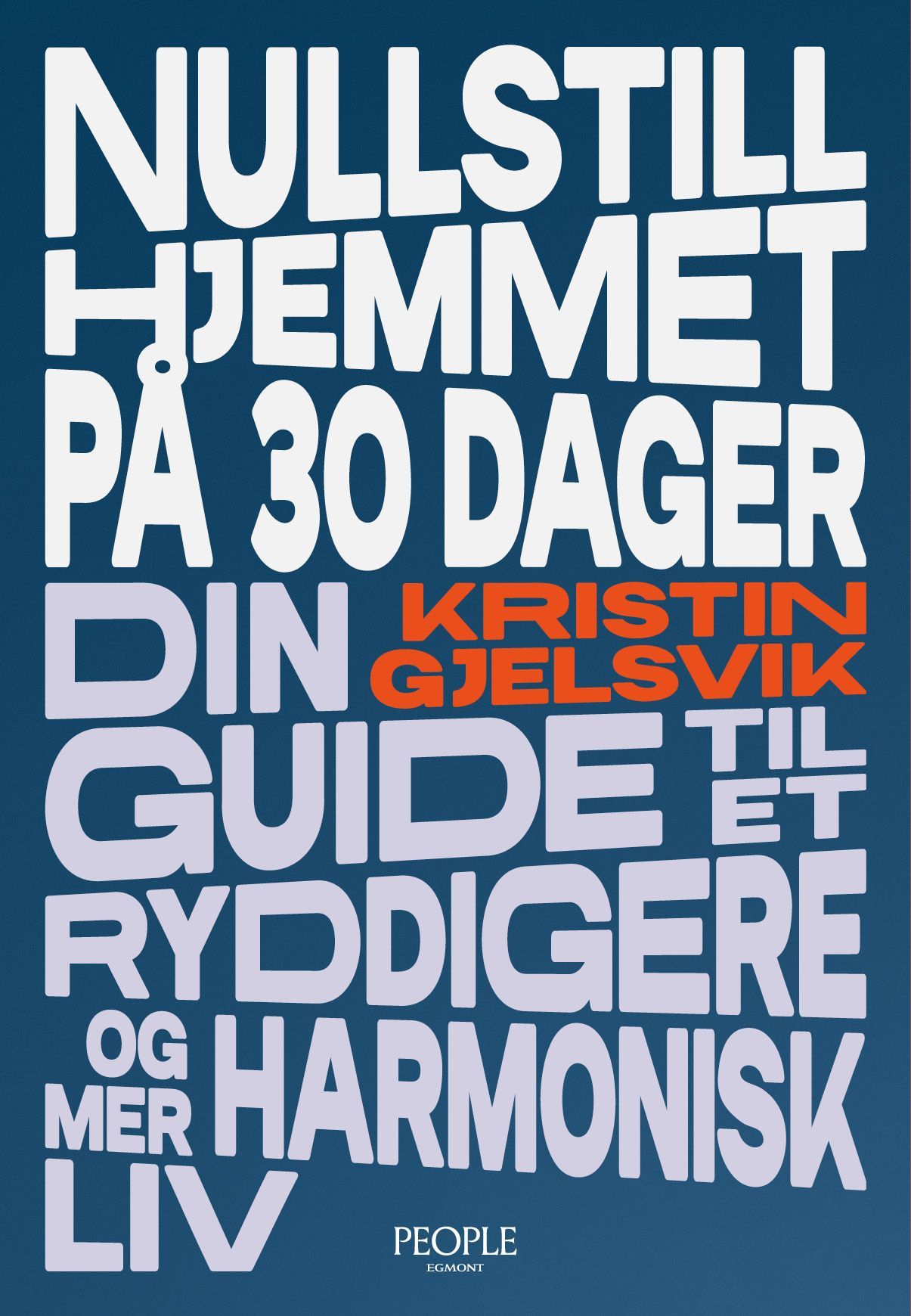 Nullstill hjemmet på 30 dager : din guide til et ryddigere og mer harmonisk liv