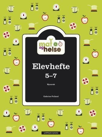 Mat og helse : elevhefte 5-7