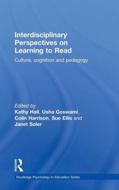 Interdisciplinary Perspectives on Learning to Read : Culture, Cognition and Pedagogy