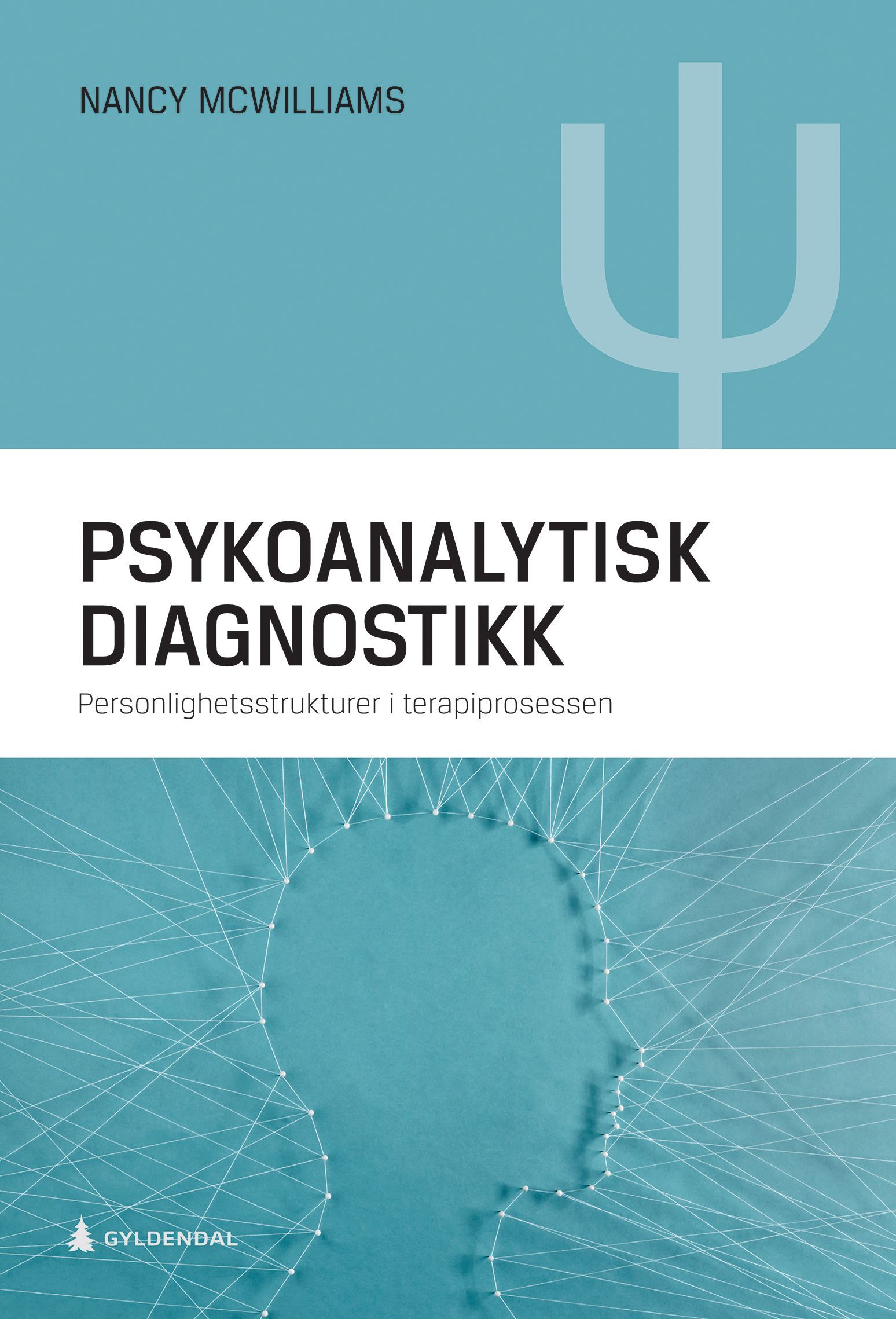Psykoanalytisk diagnostikk : personlighetsstrukturer i terapiprosessen