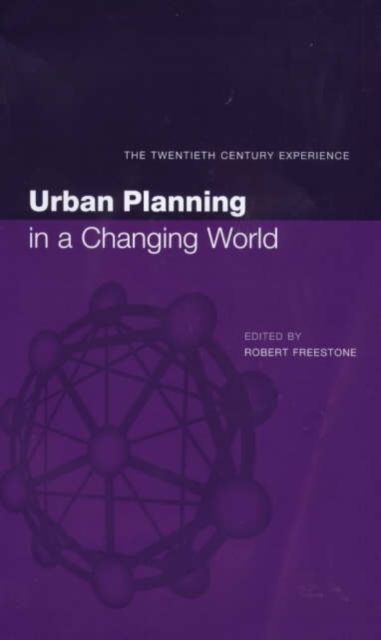 Urban Planning in a Changing World : The Twentieth Century Experience