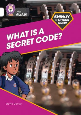 Shinoy and the Chaos Crew: What is a secret code? : Band 10/White